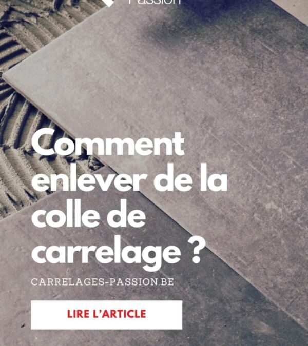 Colle pour Carrelage sur Carrelage : Choisir la Meilleure Option