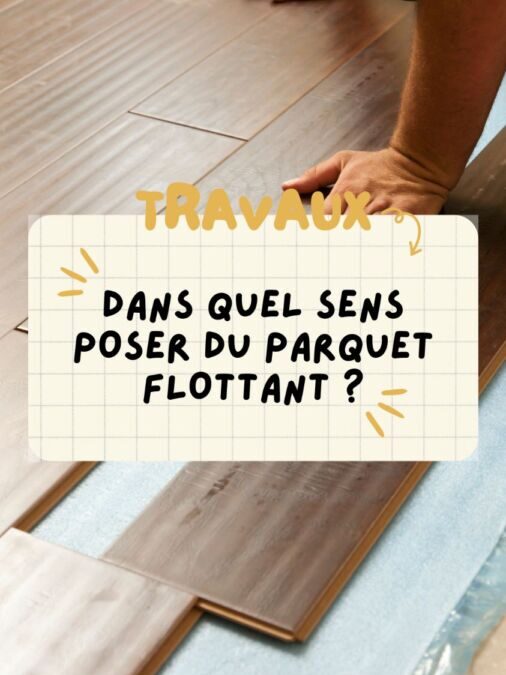 Parquet Flottant Définition : Comprendre ce Revêtement