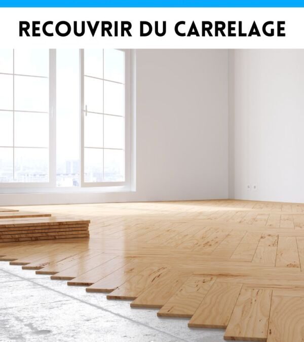Poser Parquet Massif sur Carrelage : Techniques